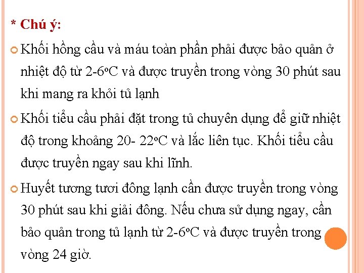 * Chú ý: Khối hồng cầu và máu toàn phần phải được bảo quản
