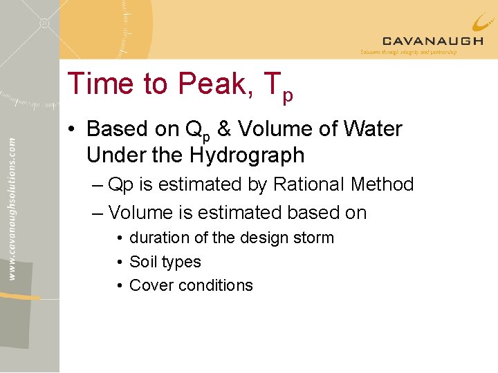 Time to Peak, Tp • Based on Qp & Volume of Water Under the