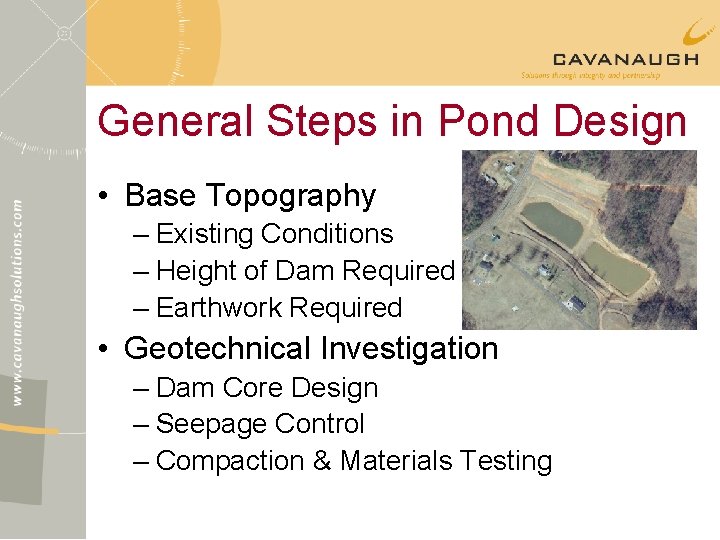 General Steps in Pond Design • Base Topography – Existing Conditions – Height of