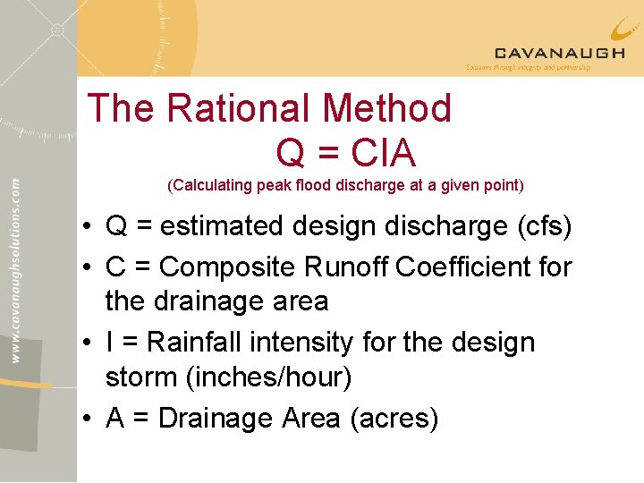 The Rational Method Q = CIA (Calculating peak flood discharge at a given point)