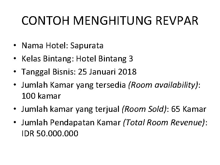 CONTOH MENGHITUNG REVPAR Nama Hotel: Sapurata Kelas Bintang: Hotel Bintang 3 Tanggal Bisnis: 25