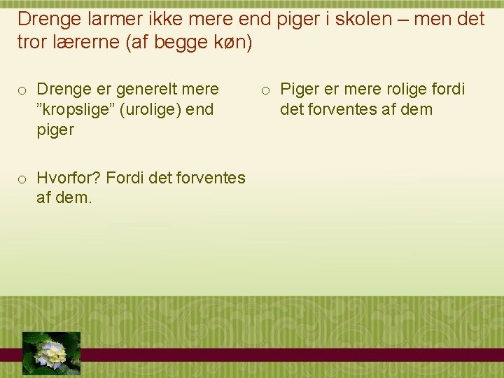 Drenge larmer ikke mere end piger i skolen – men det tror lærerne (af