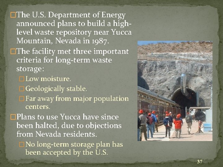 �The U. S. Department of Energy announced plans to build a highlevel waste repository