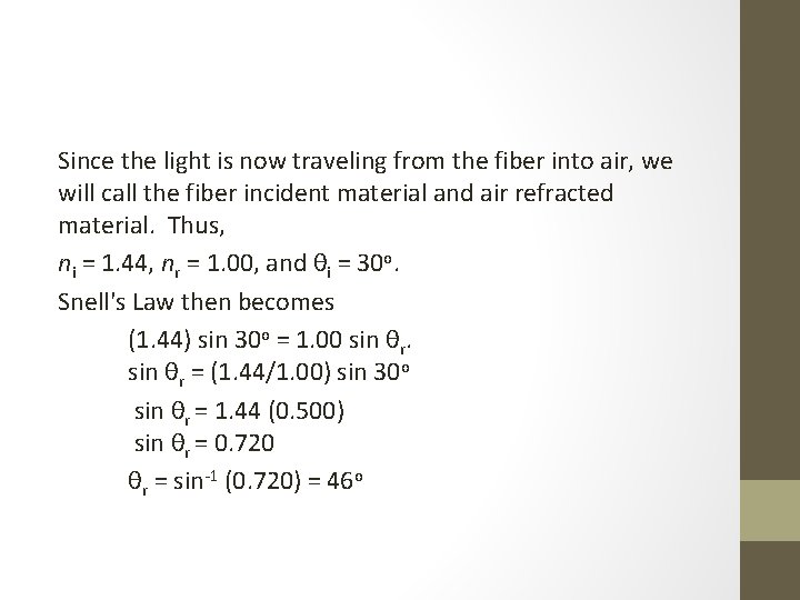 Since the light is now traveling from the fiber into air, we will call