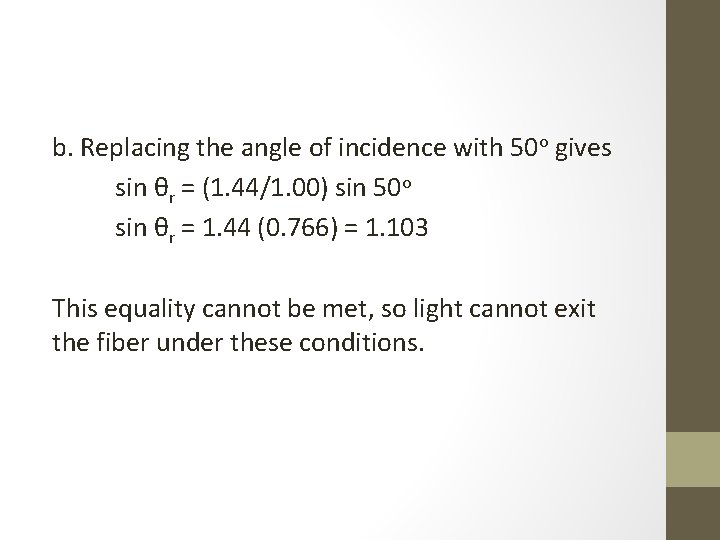 b. Replacing the angle of incidence with 50 o gives sin θr = (1.