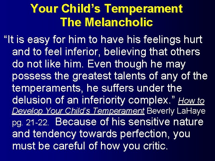 Your Child’s Temperament The Melancholic “It is easy for him to have his feelings