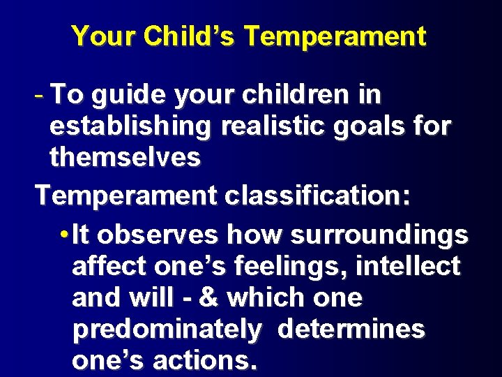 Your Child’s Temperament - To guide your children in establishing realistic goals for themselves