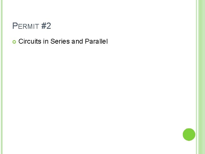 PERMIT #2 Circuits in Series and Parallel 