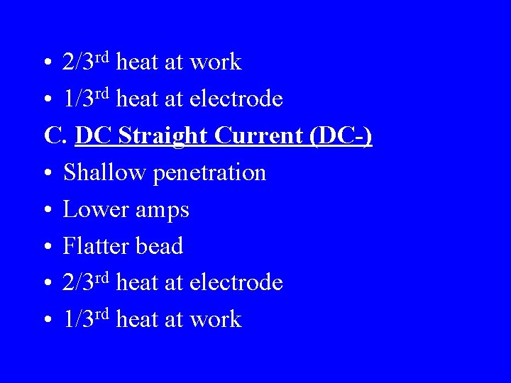  • 2/3 rd heat at work • 1/3 rd heat at electrode C.