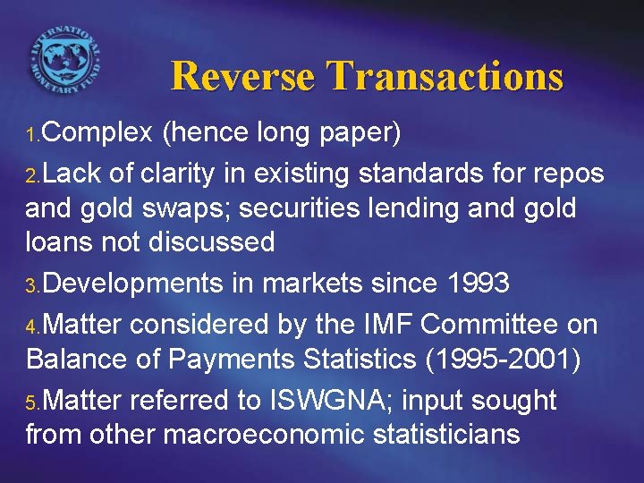 Reverse Transactions 1. Complex (hence long paper) 2. Lack of clarity in existing standards