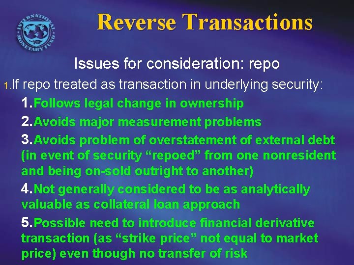 Reverse Transactions Issues for consideration: repo 1. If repo treated as transaction in underlying