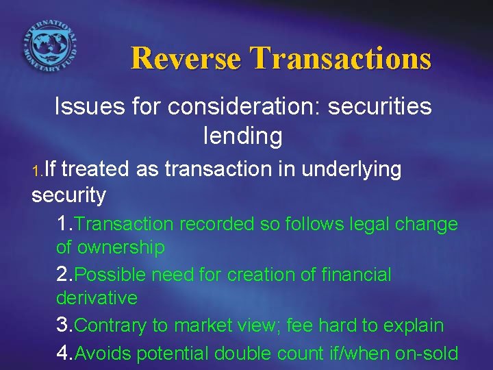 Reverse Transactions Issues for consideration: securities lending 1. If treated as transaction in underlying