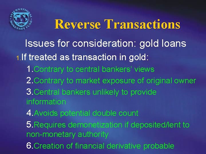 Reverse Transactions Issues for consideration: gold loans 1. If treated as transaction in gold: