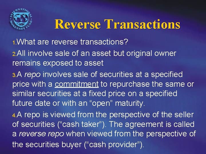 Reverse Transactions 1. What are reverse transactions? 2. All involve sale of an asset