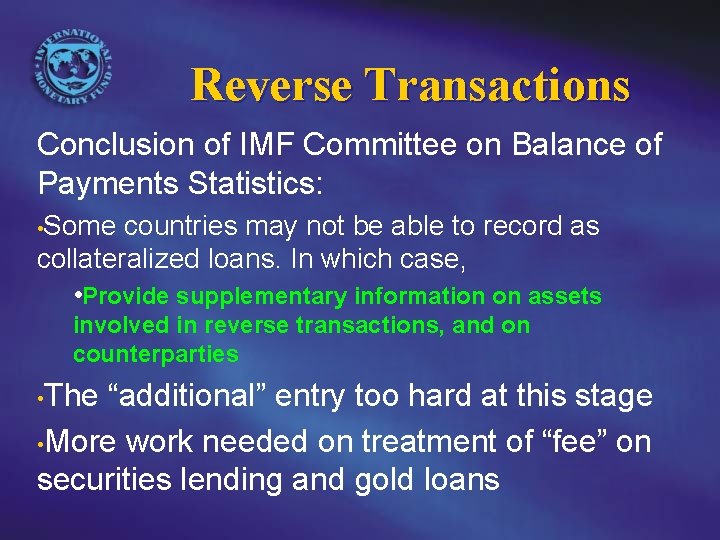 Reverse Transactions Conclusion of IMF Committee on Balance of Payments Statistics: • Some countries