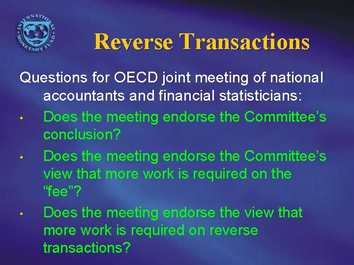 Reverse Transactions Questions for OECD joint meeting of national accountants and financial statisticians: •