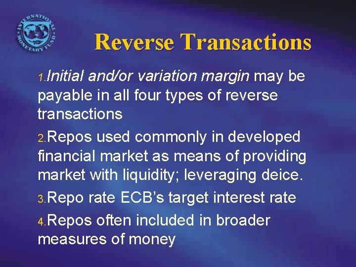 Reverse Transactions 1. Initial and/or variation margin may be payable in all four types