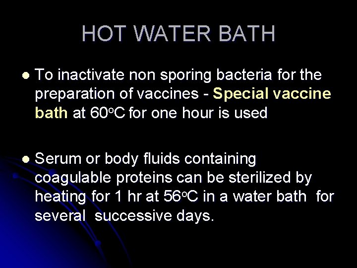 HOT WATER BATH l To inactivate non sporing bacteria for the preparation of vaccines