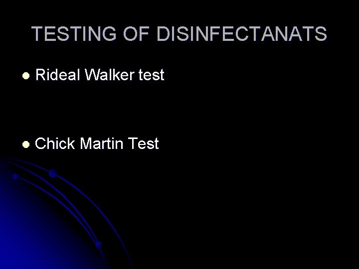 TESTING OF DISINFECTANATS l Rideal Walker test l Chick Martin Test 