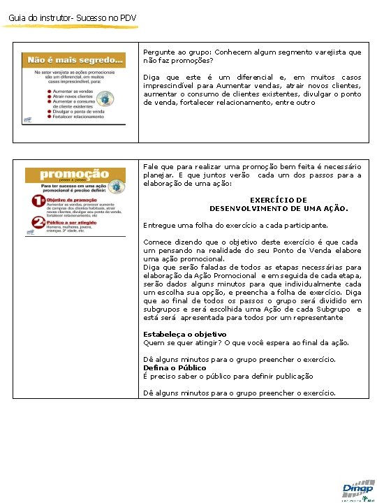 Guia do instrutor- Sucesso no PDV Pergunte ao grupo: Conhecem algum segmento varejista que