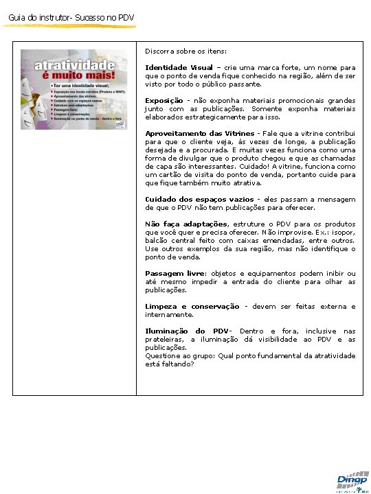 Guia do instrutor- Sucesso no PDV Discorra sobre os itens: Identidade Visual – crie