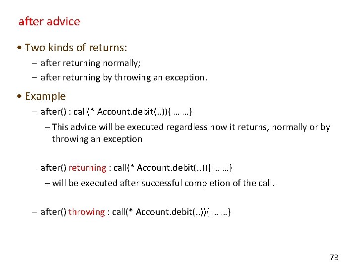 after advice • Two kinds of returns: – after returning normally; – after returning