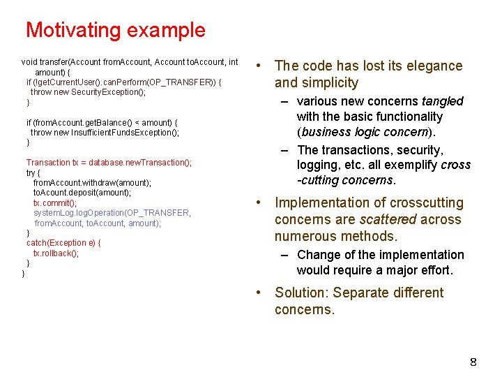 Motivating example void transfer(Account from. Account, Account to. Account, int amount) { if (!get.