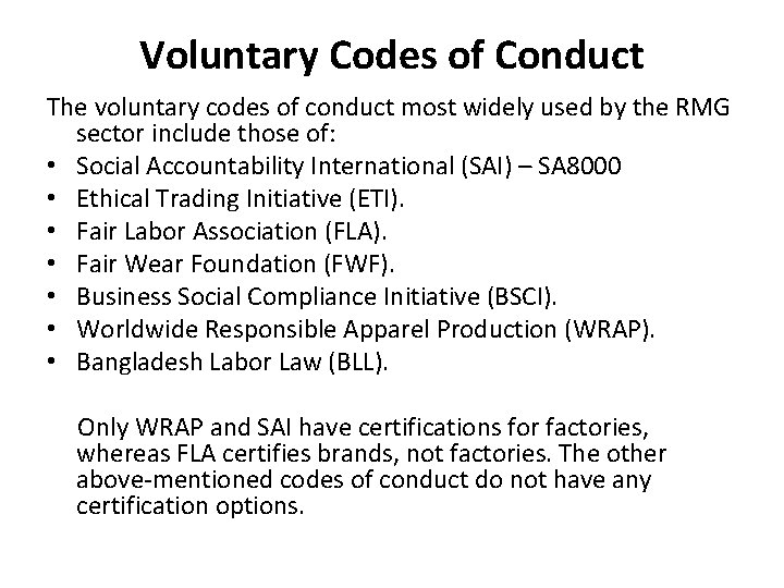 Voluntary Codes of Conduct The voluntary codes of conduct most widely used by the