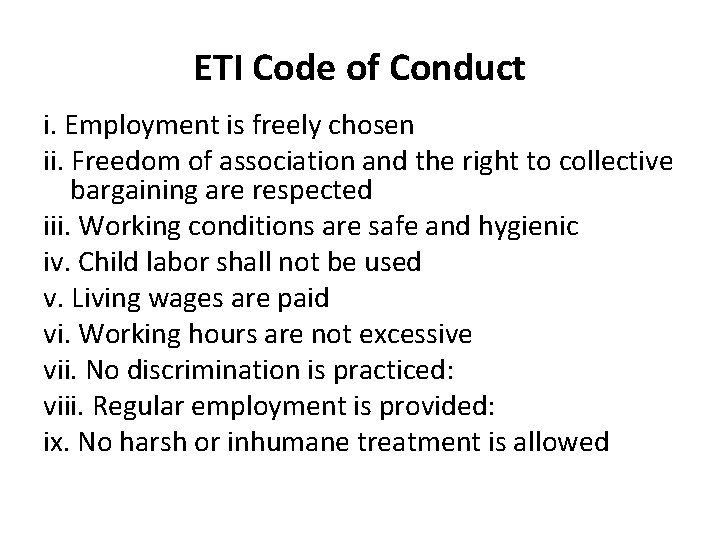 ETI Code of Conduct i. Employment is freely chosen ii. Freedom of association and