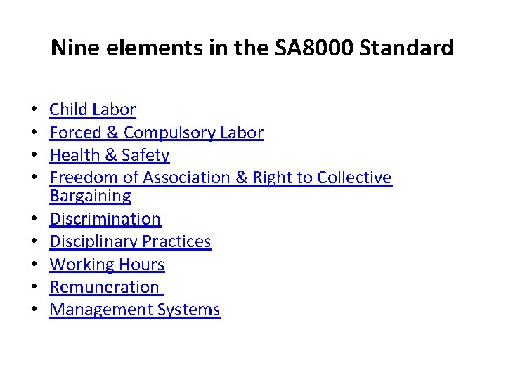 Nine elements in the SA 8000 Standard • • • Child Labor Forced &