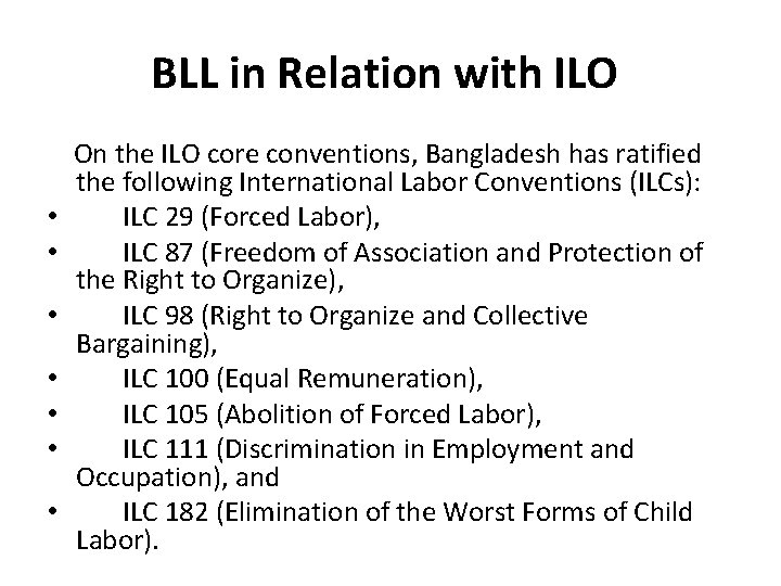 BLL in Relation with ILO On the ILO core conventions, Bangladesh has ratified the