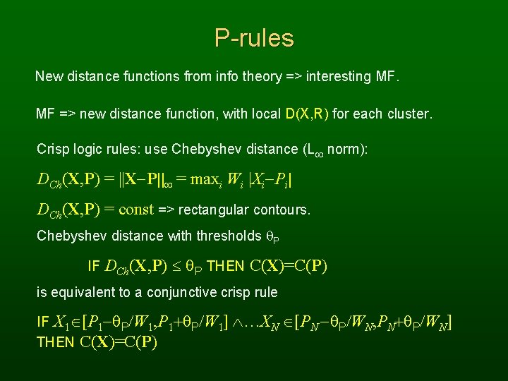 P-rules New distance functions from info theory => interesting MF. MF => new distance P-rules New distance functions from info theory => interesting MF. MF => new distance