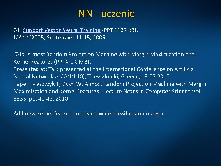 NN - uczenie 31. Support Vector Neural Training (PPT 1137 k. B), ICANN'2005, September NN - uczenie 31. Support Vector Neural Training (PPT 1137 k. B), ICANN'2005, September