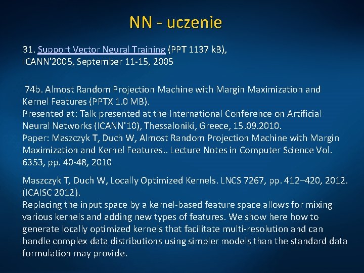 NN - uczenie 31. Support Vector Neural Training (PPT 1137 k. B), ICANN'2005, September