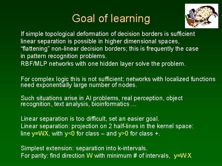 Goal of learning If simple topological deformation of decision borders is sufficient linear separation