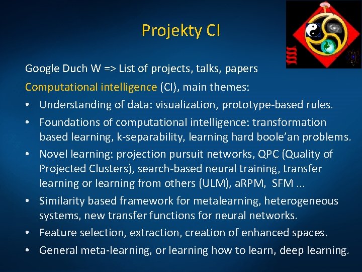 Projekty CI Google Duch W => List of projects, talks, papers Computational intelligence (CI),