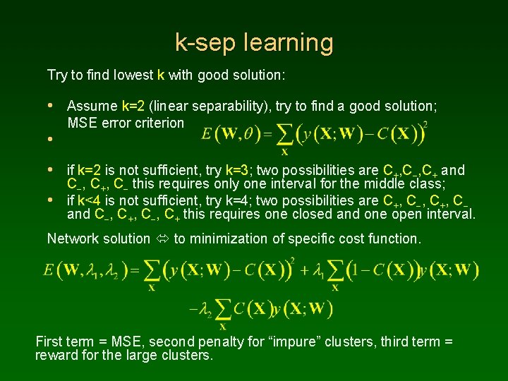k-sep learning Try to find lowest k with good solution: • Assume k=2 (linear k-sep learning Try to find lowest k with good solution: • Assume k=2 (linear
