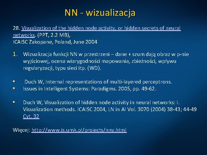 NN - wizualizacja 28. Visualization of the hidden node activity, or hidden secrets of