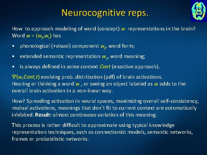 Neurocognitive reps. How to approach modeling of word (concept) w representations in the brain?