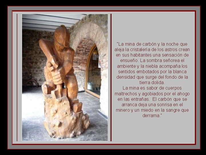 “La mina de carbón y la noche que aleja la cristalería de los astros
