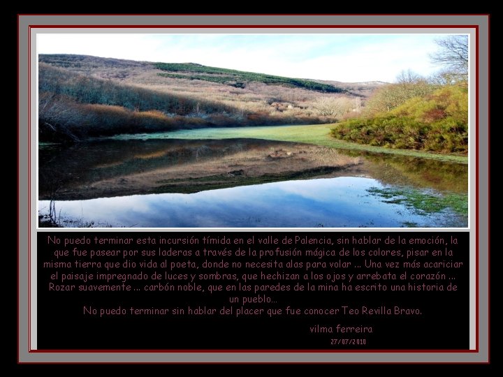 No puedo terminar esta incursión tímida en el valle de Palencia, sin hablar de