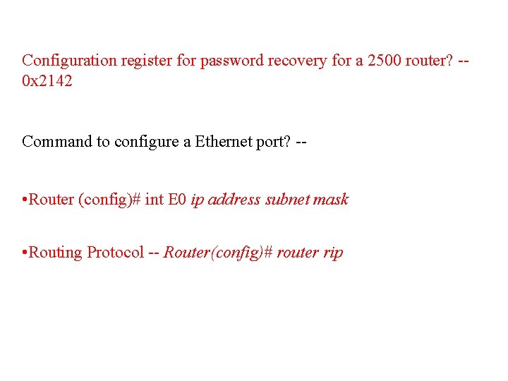 Configuration register for password recovery for a 2500 router? -0 x 2142 Command to