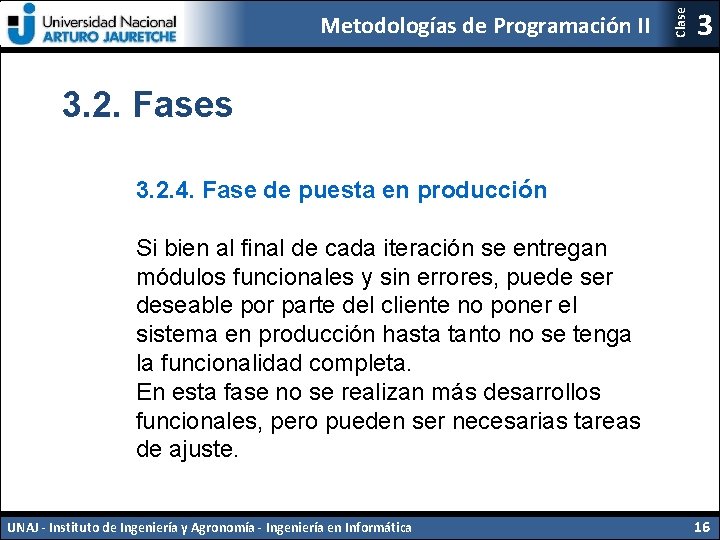 Clase Metodologías de Programación II 3 3. 2. Fases 3. 2. 4. Fase de