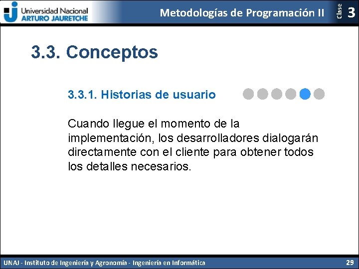 Clase Metodologías de Programación II 3 3. 3. Conceptos 3. 3. 1. Historias de