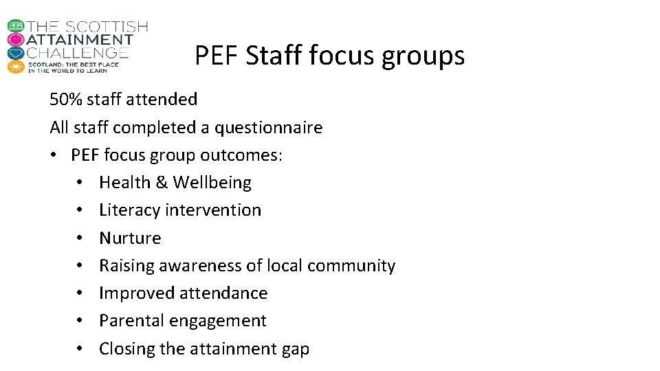 PEF Staff focus groups 50% staff attended All staff completed a questionnaire • PEF PEF Staff focus groups 50% staff attended All staff completed a questionnaire • PEF