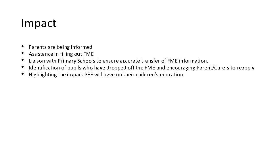 Impact • • • Parents are being informed Assistance in filling out FME Liaison Impact • • • Parents are being informed Assistance in filling out FME Liaison