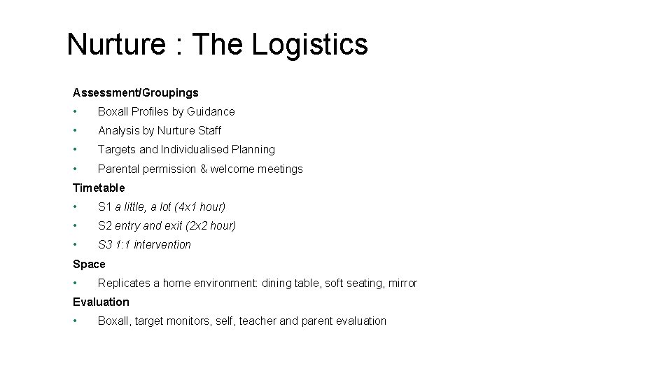 Nurture : The Logistics Assessment/Groupings • Boxall Profiles by Guidance • Analysis by Nurture Nurture : The Logistics Assessment/Groupings • Boxall Profiles by Guidance • Analysis by Nurture