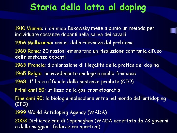 Storia della lotta al doping 1910 Vienna: il chimico Bukowsky mette a punto un