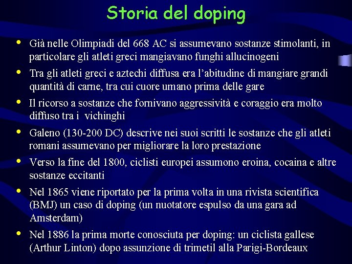 Storia del doping • Già nelle Olimpiadi del 668 AC si assumevano sostanze stimolanti,