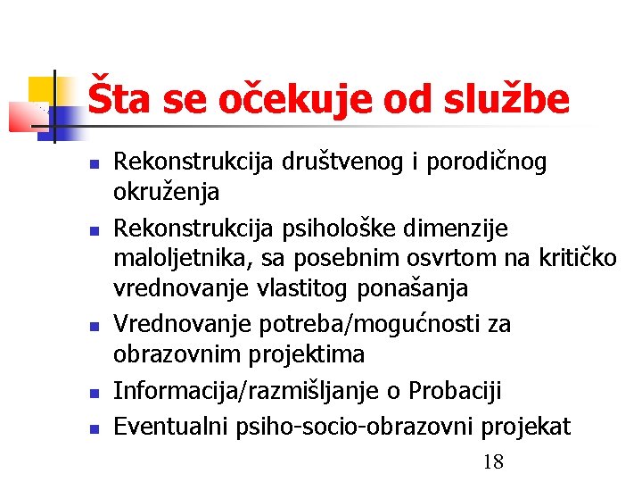 Šta se očekuje od službe Rekonstrukcija društvenog i porodičnog okruženja Rekonstrukcija psihološke dimenzije maloljetnika,